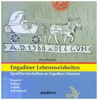 Engadiner Lebensweisheiten Sgraffito Inschriften an Engadiner Häusern